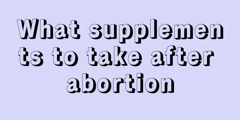 What supplements to take after abortion