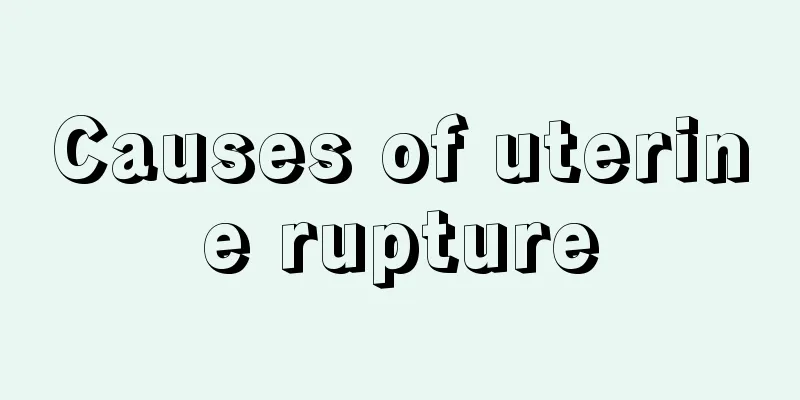 Causes of uterine rupture