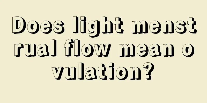 Does light menstrual flow mean ovulation?