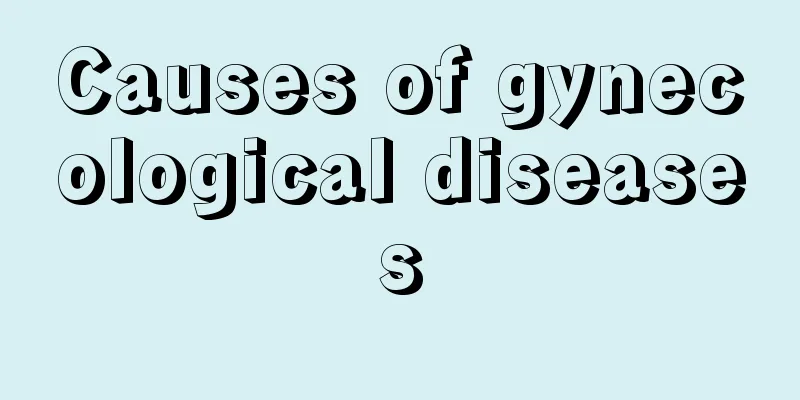 Causes of gynecological diseases