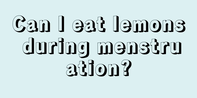 Can I eat lemons during menstruation?