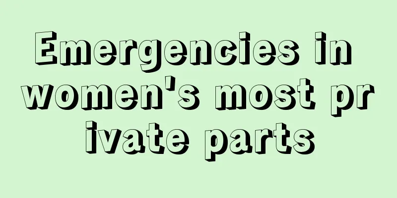 Emergencies in women's most private parts