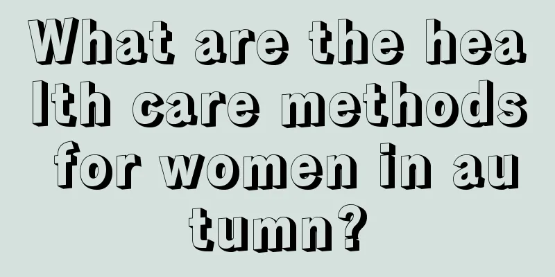 What are the health care methods for women in autumn?