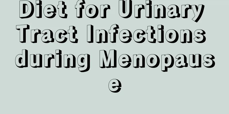 Diet for Urinary Tract Infections during Menopause