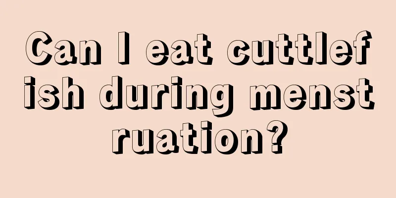 Can I eat cuttlefish during menstruation?