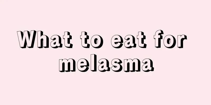 What to eat for melasma