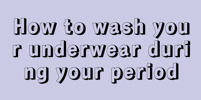 How to wash your underwear during your period