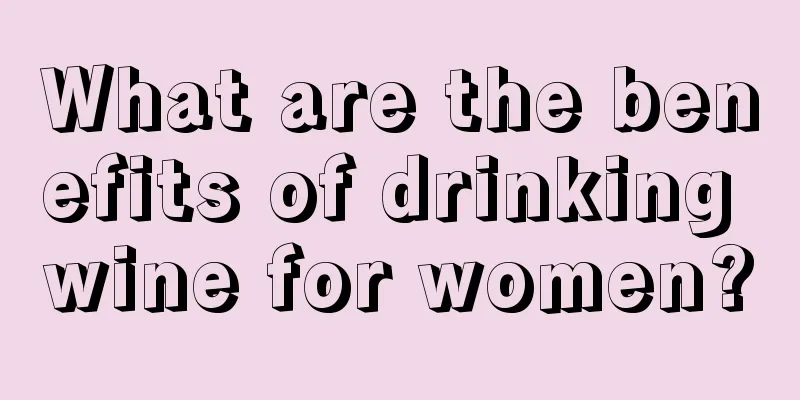 What are the benefits of drinking wine for women?