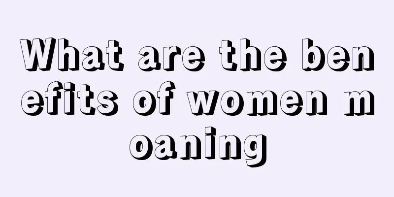 What are the benefits of women moaning