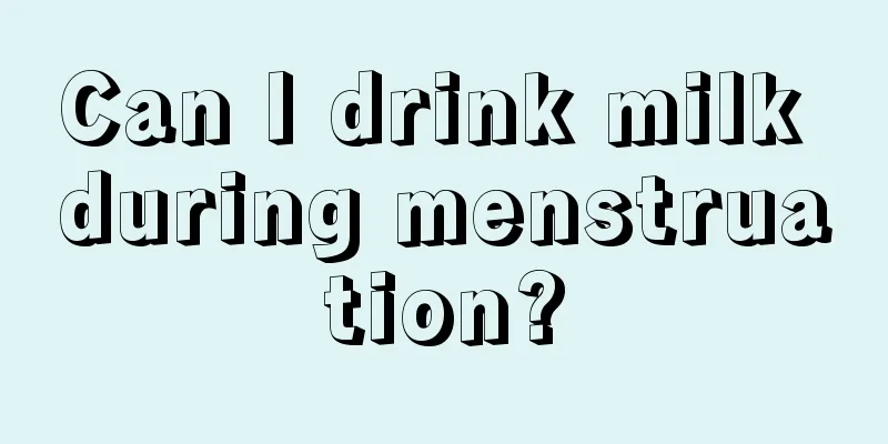 Can I drink milk during menstruation?