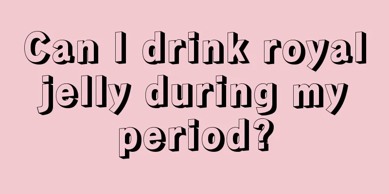 Can I drink royal jelly during my period?