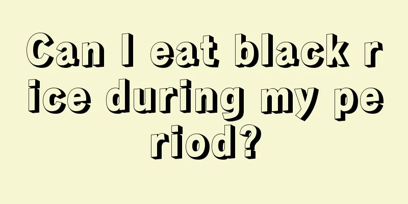 Can I eat black rice during my period?