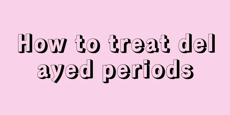 How to treat delayed periods