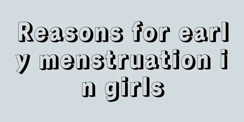 Reasons for early menstruation in girls