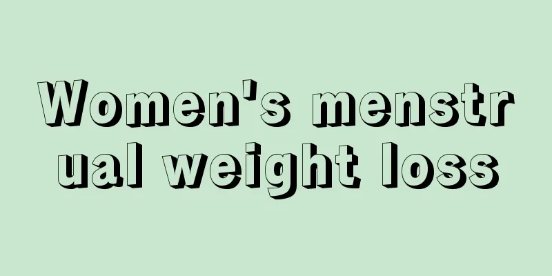 Women's menstrual weight loss