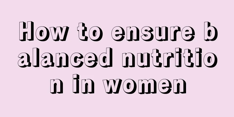 How to ensure balanced nutrition in women