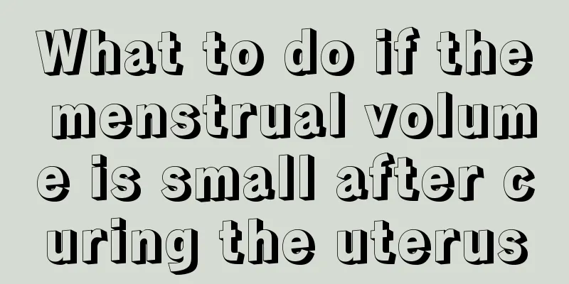 What to do if the menstrual volume is small after curing the uterus