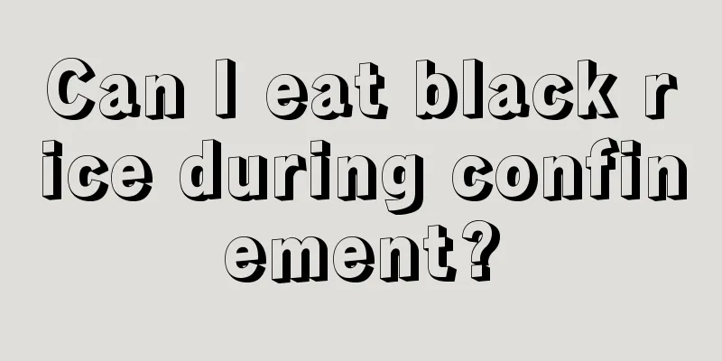 Can I eat black rice during confinement?