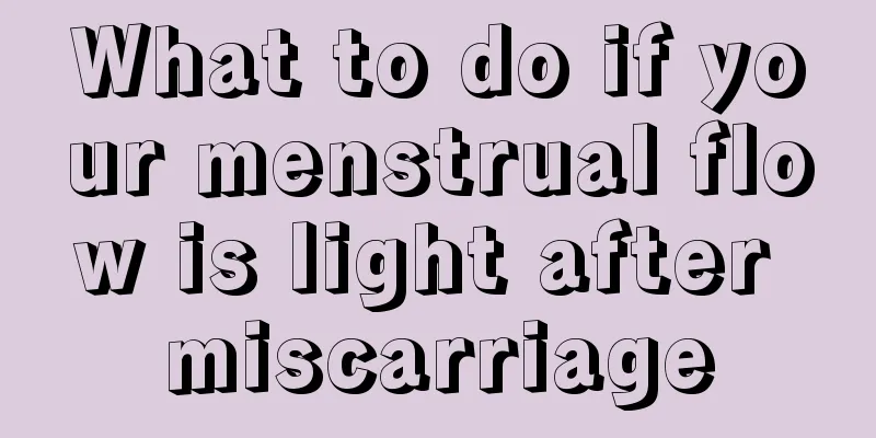 What to do if your menstrual flow is light after miscarriage