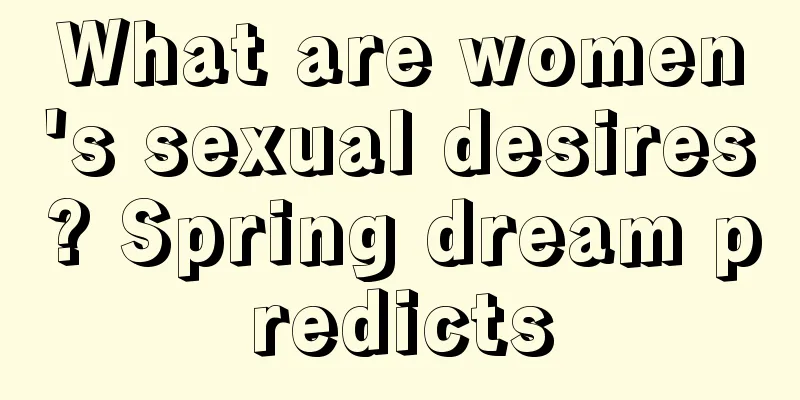 What are women's sexual desires? Spring dream predicts