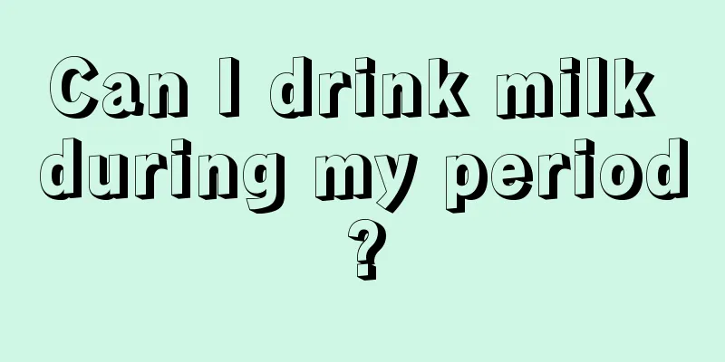 Can I drink milk during my period?