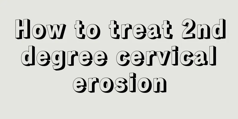 How to treat 2nd degree cervical erosion