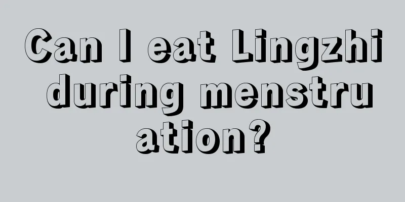 Can I eat Lingzhi during menstruation?