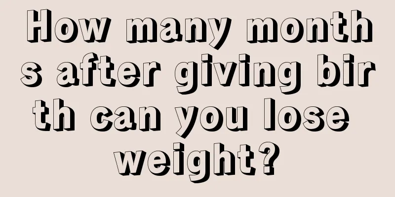 How many months after giving birth can you lose weight?