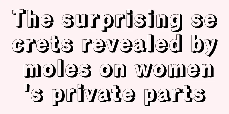 The surprising secrets revealed by moles on women's private parts