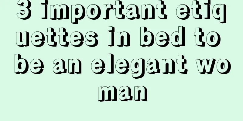 3 important etiquettes in bed to be an elegant woman