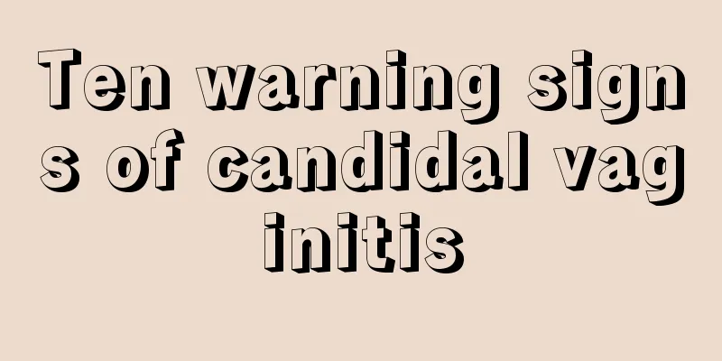 Ten warning signs of candidal vaginitis