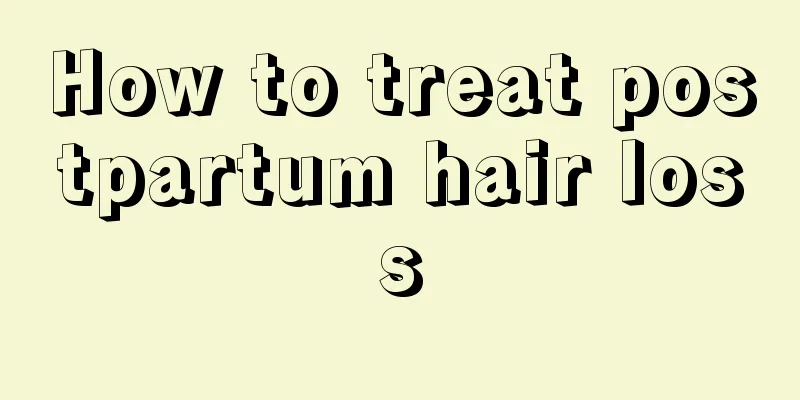 How to treat postpartum hair loss