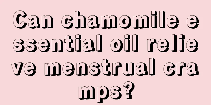 Can chamomile essential oil relieve menstrual cramps?