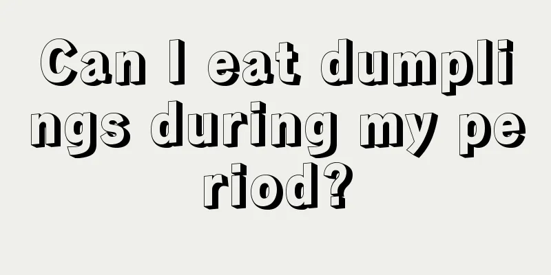 Can I eat dumplings during my period?