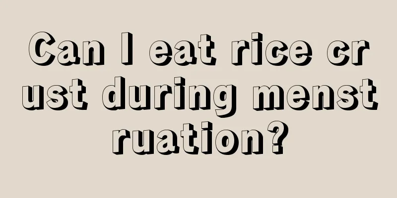 Can I eat rice crust during menstruation?