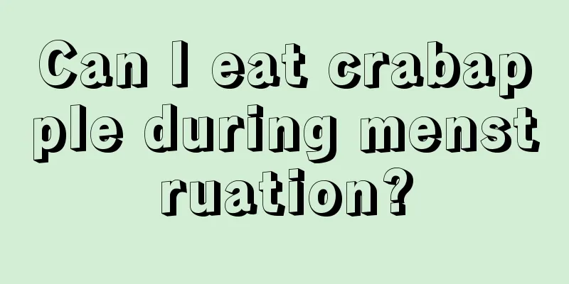 Can I eat crabapple during menstruation?