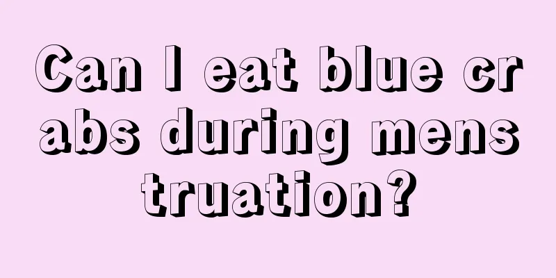 Can I eat blue crabs during menstruation?