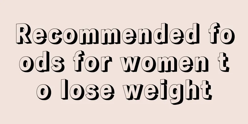 Recommended foods for women to lose weight