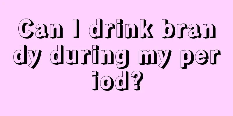 Can I drink brandy during my period?