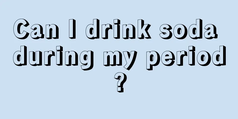 Can I drink soda during my period?