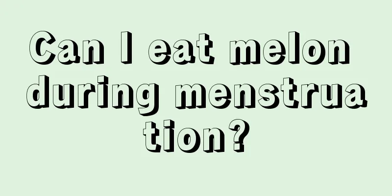 Can I eat melon during menstruation?