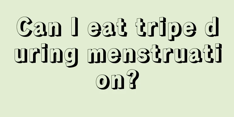 Can I eat tripe during menstruation?