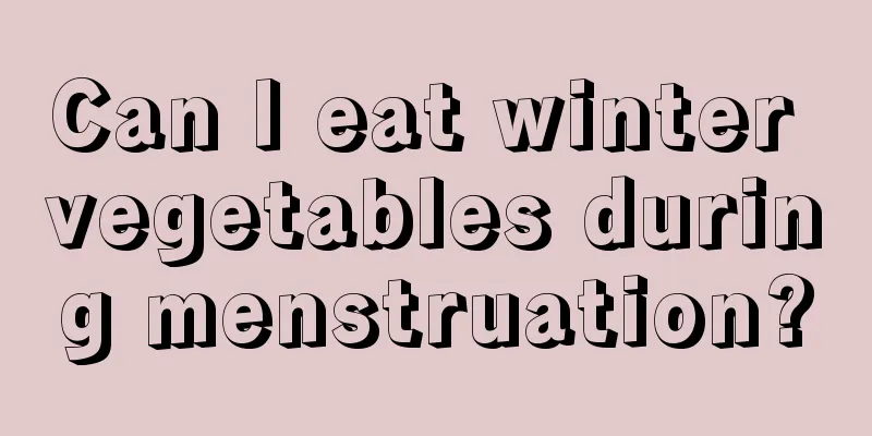 Can I eat winter vegetables during menstruation?