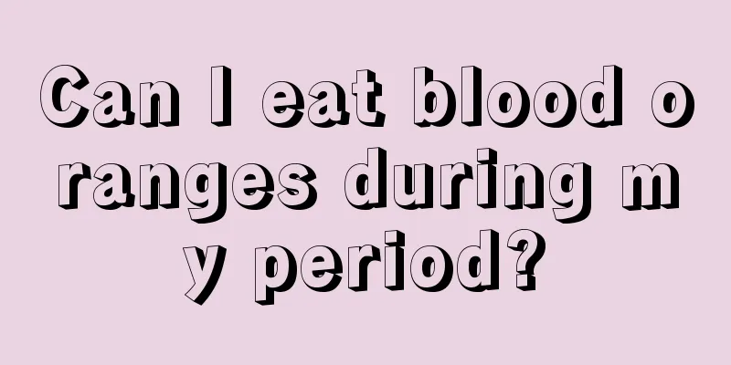 Can I eat blood oranges during my period?