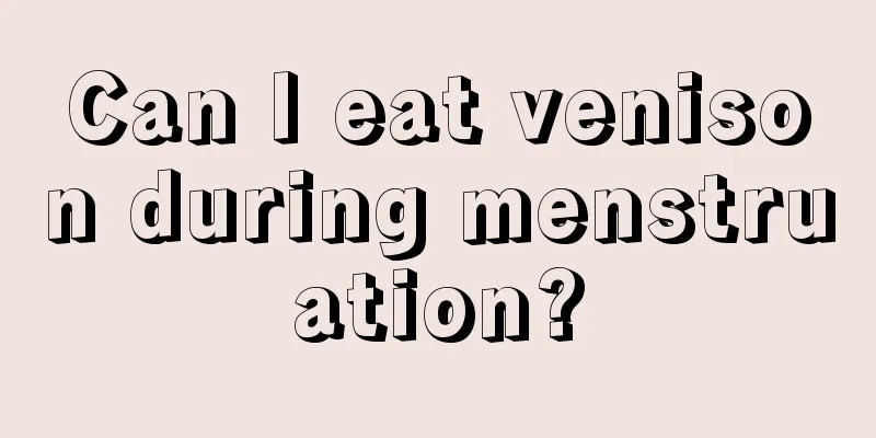 Can I eat venison during menstruation?