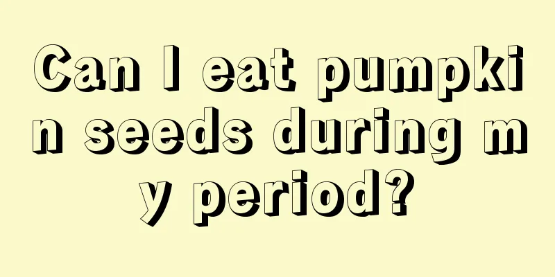 Can I eat pumpkin seeds during my period?