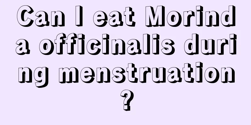 Can I eat Morinda officinalis during menstruation?