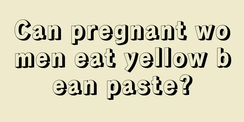 Can pregnant women eat yellow bean paste?