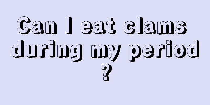 Can I eat clams during my period?