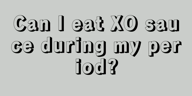 Can I eat XO sauce during my period?